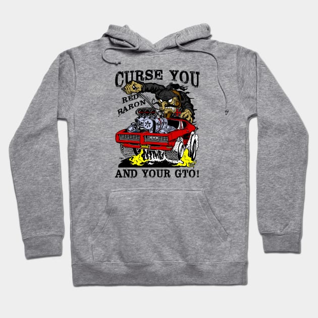 Curse You Red Baron! GTO! Hoodie by Chads
